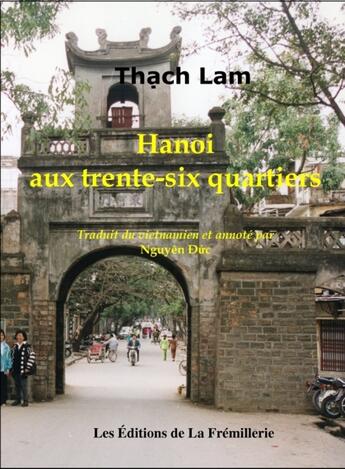 Couverture du livre « Hanoï aux trente-six quartiers » de Thach Lam aux éditions La Fremillerie