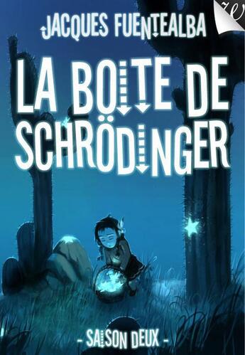 Couverture du livre « La boîte de Schrödinger saison deux » de Jacques Fuentealba aux éditions Walrus