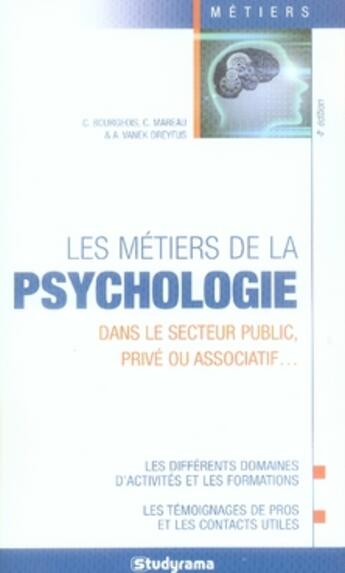 Couverture du livre « Les métiers de la psychologie (5e édition) » de Bourgeois C. aux éditions Studyrama