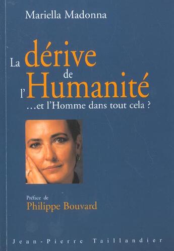 Couverture du livre « La Derive De L'Humanite » de Mariella Madonna aux éditions Taillandier Jean-pierre