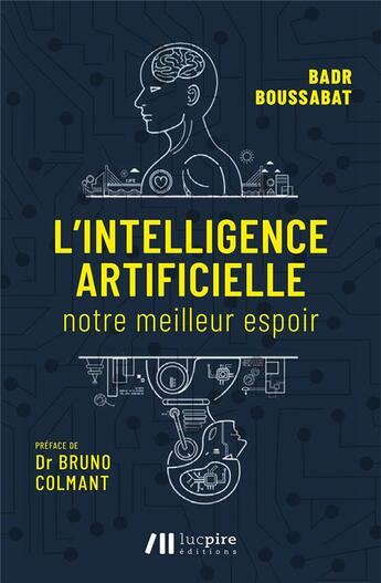 Couverture du livre « L'intelligence artificielle ; notre meilleur espoir » de Badr Boussabat aux éditions Luc Pire