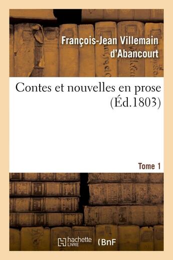 Couverture du livre « Contes et nouvelles en prose. tome 1 » de Villemain D'Abancour aux éditions Hachette Bnf