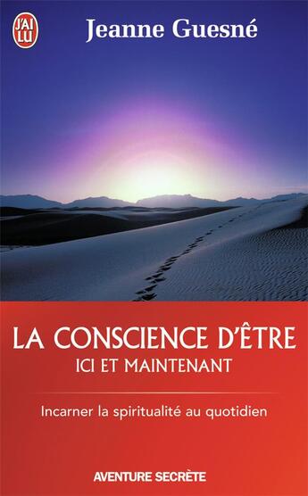 Couverture du livre « La conscience d'être ici et maintenant » de Jeanne Guesne aux éditions J'ai Lu