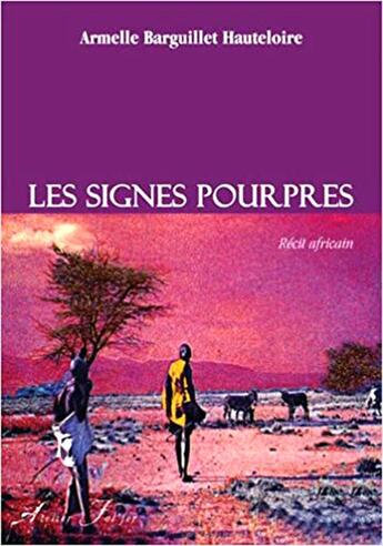 Couverture du livre « Les signes pourpres » de Armelle Barguillet Hauteloire aux éditions Atelier Fol'fer