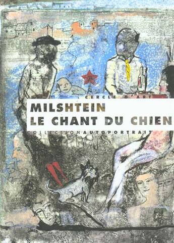 Couverture du livre « Le chant du chien » de Milshtein aux éditions Cercle D'art