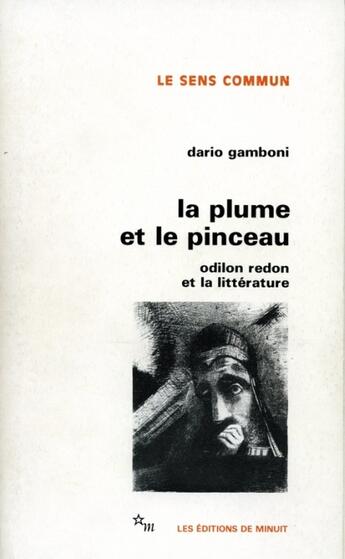 Couverture du livre « La plume et le pinceau ; odilon redon et la littérature » de Dario Gamboni aux éditions Minuit