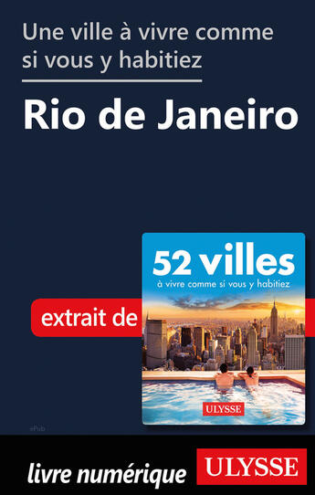 Couverture du livre « Une ville à vivre comme si vous y habitiez - Rio de Janeiro » de  aux éditions Ulysse