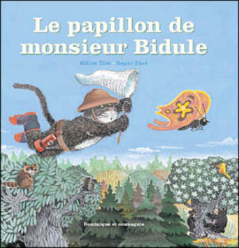 Couverture du livre « Le papillon de monsieur Bidule » de Tibo Gilles Pare Rog aux éditions Dominique Et Compagnie