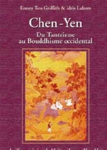 Couverture du livre « Chen yen - du tantrisme au bouddhisme occidental » de Griffith /Lahore aux éditions Spiritual Book
