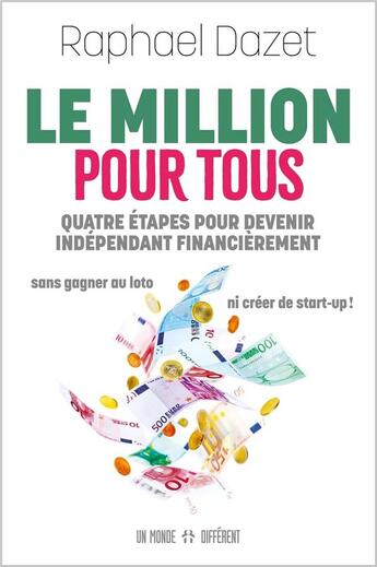 Couverture du livre « Le million pour tous » de Raphael Dazet aux éditions Un Monde Different