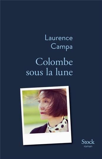 Couverture du livre « Colombe sous la lune » de Laurence Campa aux éditions Stock