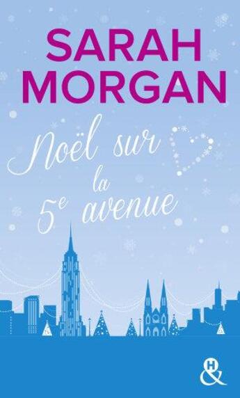 Couverture du livre « Coup de foudre à Manhattan Tome 3 ; Noël sur la 5e avenue » de Sarah Morgan aux éditions Harlequin