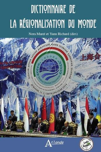 Couverture du livre « Dictionnaire de la régionalisation » de Yann Richard et Nora Maeri aux éditions Atlande Editions