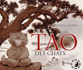 Couverture du livre « Le tao des chats » de Christian Gaudin aux éditions Relie