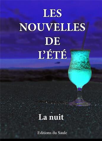 Couverture du livre « Les Nouvelles de l'été - La nuit » de Multiple aux éditions Editions Du Saule