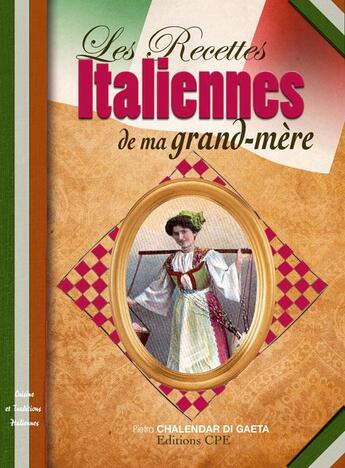 Couverture du livre « Recettes italiennes de ma grand-mere » de Pierrette Chalendar aux éditions Communication Presse Edition