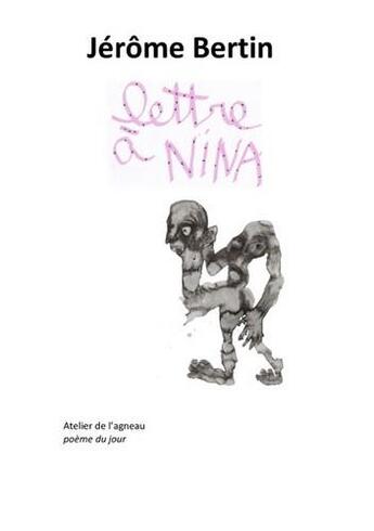 Couverture du livre « Lettre à Nina » de Jerome Bertin aux éditions Atelier De L'agneau