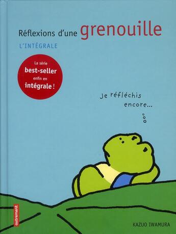 Couverture du livre « Les réflexions d'une grenouille ; intégrale » de Kazuo Iwamura aux éditions Autrement