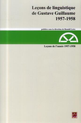 Couverture du livre « Lecons de linguistique de Gustave Guillaume 1957-1958 t.21 » de Ronald Lowe aux éditions Presses De L'universite De Laval