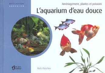 Couverture du livre « Aquarium d eau douce » de Fletcher Nick aux éditions Le Jour