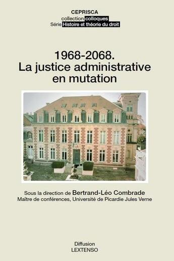 Couverture du livre « 1968-2068 ; la justice administrative en mutation » de Bertrand-Leo Combrade et Collectif aux éditions Ceprisca