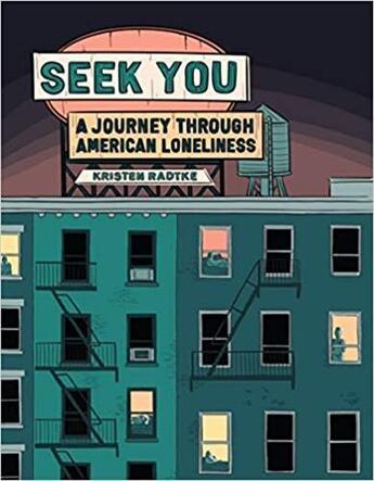 Couverture du livre « SEEK YOU - A JOURNEY THROUGH AMERICAN LONELINESS » de Radtke Kristen aux éditions Random House Us
