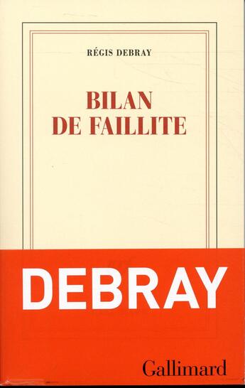 Couverture du livre « Bilan de faillite » de Regis Debray aux éditions Gallimard