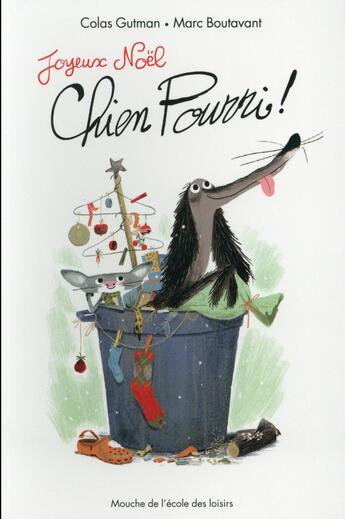 Couverture du livre « Joyeux Noël, Chien Pourri ! » de Marc Boutavant et Colas Gutman aux éditions Ecole Des Loisirs