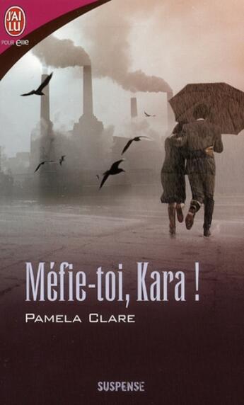 Couverture du livre « Méfie-toi, Kara ! » de Pamela Clare aux éditions J'ai Lu