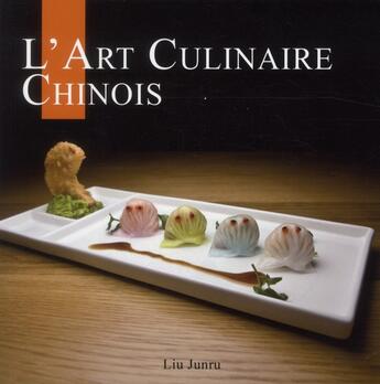 Couverture du livre « L'Art Culinaire Chinois » de Junru Liu aux éditions Music And Entertainment Books