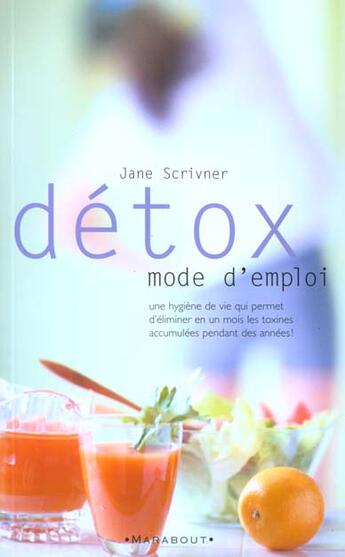 Couverture du livre « Detox Mode D'Emploi » de Jane Scrivner aux éditions Marabout