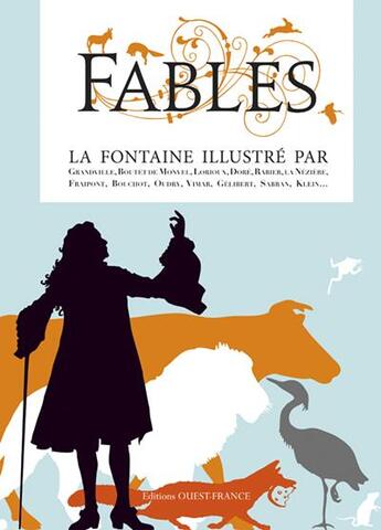Couverture du livre « Fables ; La Fontaine illustré par... » de Claude Quetel et Jean De La Fontaine aux éditions Ouest France