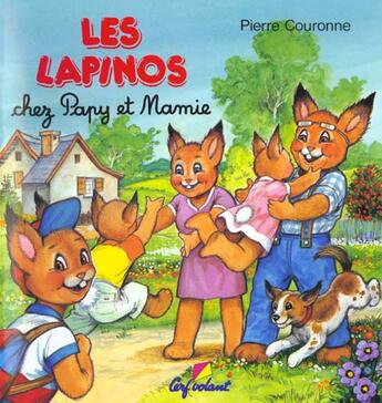 Couverture du livre « Les Lapinos chez papy et mamie » de Couronne Pierre aux éditions Cerf Volant