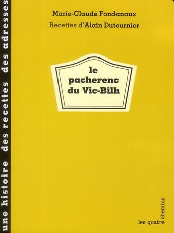 Couverture du livre « Pacherenc du Vic Bihl » de Marie-Claire Fondanaux et Alain Dutournier aux éditions Les Quatre Chemins