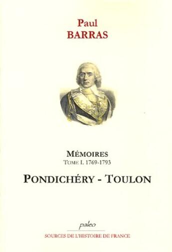 Couverture du livre « Mémoires t.1 (1769-1793) ; Pondichéry-Toulon » de Paul De Barras aux éditions Paleo
