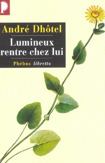 Couverture du livre « Lumineux rentre chez lui » de Andre Dhotel aux éditions Libretto