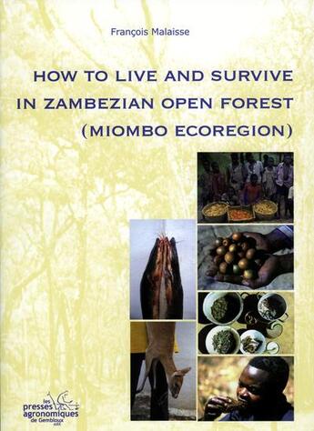 Couverture du livre « How to live and survive in zambezian open forest (miombo ecoregion) » de Malaisse Francois aux éditions Presses Agronomiques Gembloux