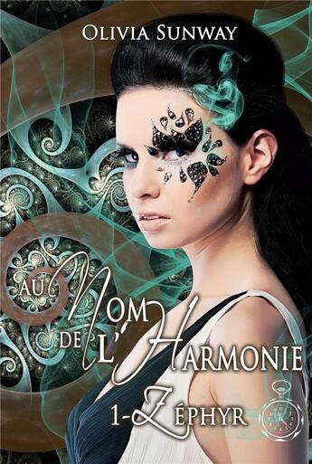 Couverture du livre « Au Nom de l'Harmonie t.1 ; Zéphyr » de Olivia Sunway aux éditions Editions Temporelles