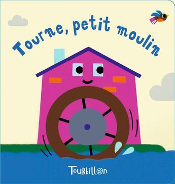 Couverture du livre « Tourne, petit moulin - livre bain magique » de Vincent Mathy aux éditions Tourbillon
