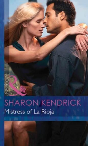 Couverture du livre « Mistress of La Rioja (Mills & Boon Modern) (Secret Passions - Book 5) » de Sharon Kendrick aux éditions Mills & Boon Series