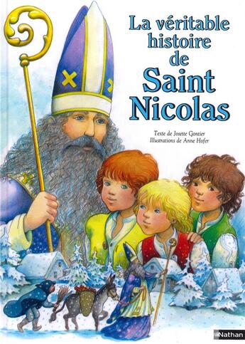 Couverture du livre « La véritable histoire de Saint Nicolas » de Josette Gontier et Anne Hofer aux éditions Nathan