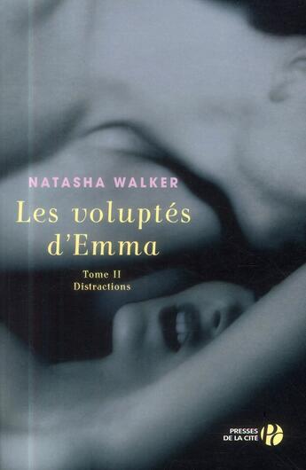 Couverture du livre « Les voluptés d'Emma Tome 2 ; distractions » de Natasha Walker aux éditions Presses De La Cite