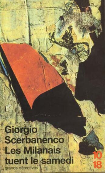 Couverture du livre « Les milanais tuent le samedi » de Giorgio Scerbanenco aux éditions 10/18