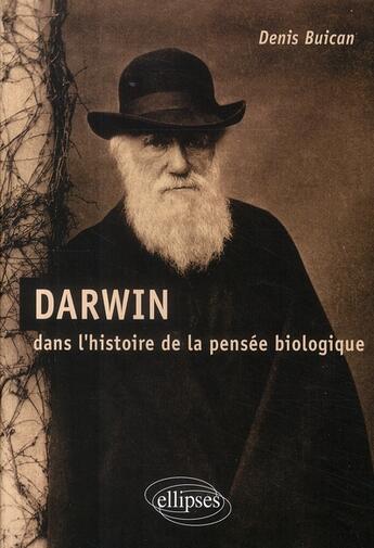 Couverture du livre « Darwin dans l'histoire de la pensée biologique » de Buican aux éditions Ellipses