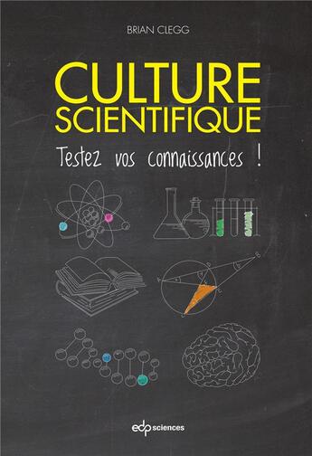 Couverture du livre « Culture scientifique ; testez vos connaissances » de Brian Clegg aux éditions Edp Sciences