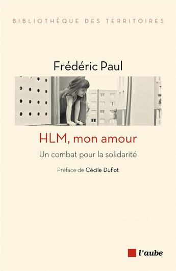 Couverture du livre « HLM mon amour ; un combat pour la solidarité » de Frederic Paul aux éditions Editions De L'aube