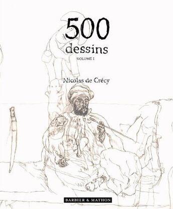 Couverture du livre « T01 - 500 dessins vol.1 » de De Crecy Nicolas aux éditions Bdartiste