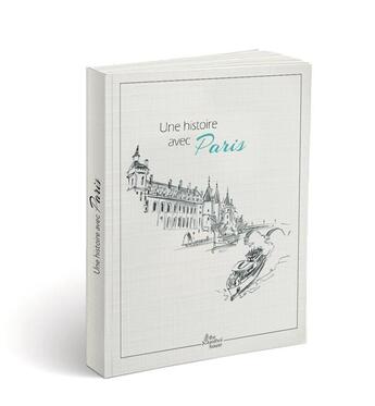 Couverture du livre « Une histoire avec Paris ; conciergerie » de Anne Calife et Jacques Caspar aux éditions The Menthol House