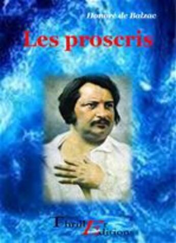 Couverture du livre « Les proscris » de Honoré De Balzac aux éditions Thriller Editions