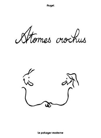 Couverture du livre « Atomes crochus » de Augel aux éditions Potager Moderne